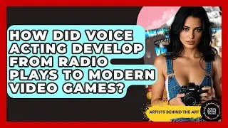 How Did Voice Acting Develop From Radio Plays To Modern Video Games? - Artists Behind the Art