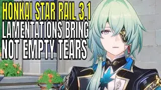 Honkai Star Rail 3.1 Lamentations, Bring Not Empty Tears