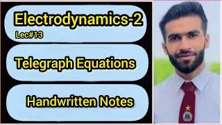Lec#13 || Telegraph Equations || Handwritten Notes