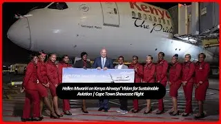 Хеллен Мварири о видении Kenya Airways устойчивой авиации | Показательный полёт в Кейптауне