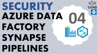 Azure Data Factory Security by taik18 Azure Synapse Pipelines