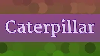 CATERPILLAR pronunciation &bull; How to pronounce CATERPILLAR