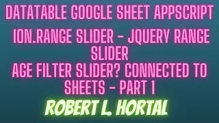 Datatable with IonRanger Age Filter Connected to Google sheets Google Appscript ( Part: 1 )