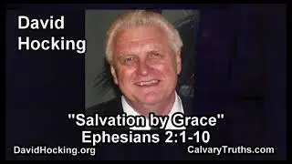 Ephesians 2:1-10 - Salvation by Grace - Pastor David Hocking - Bible Studies
