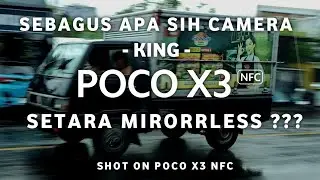 CAMERA POCO X3 NFC | BISA DIADU SAMA MIRRORLESS ???