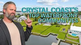 Crystal Coast Neighborhood Tour | Best Waterfront Communities in Newport, NC