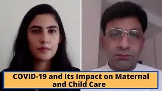 COVID-19 and Its Impact on Maternal and Child Care | Dr. Rahul Manchanda