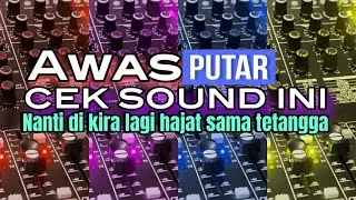 CEK SOUND SATU PERSATU SERASA LAGI HAJATAN || ENAK BUAT CEK MID,LOW, SUBS,