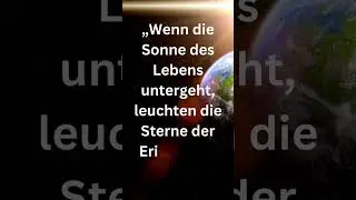 &bdquo;Wenn die Sonne des Lebens untergeht, leuchten die Sterne der Erinnerung umso heller.&ldquo;