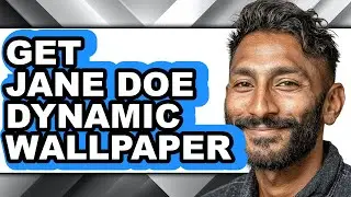 How to Get Jane Doe Dynamic Wallpaper - Step by Step