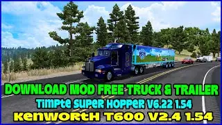 ATS 1.54||DOWNLOAD MOD FREE TRUCK Kenworth T600 v2.4  + Timpte Super Hopper v6.22 ||