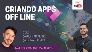 Power Apps Live - Criando Apps Off-line