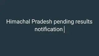 Himachal Pradesh pending results notification 2023#hppsc#hpssc#himachalpradesh#hp#students#hpnews