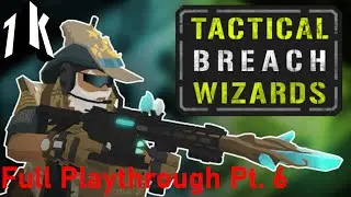 Tactical Breach Wizards Full Playthrough Part 6