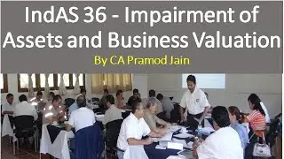 IndAS 36 -  Impairment of Assets and Business Valuation I CA Pramod Jain
