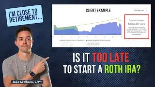 Starting a Roth IRA After 50: Too Late or Perfect Timing? [Client Example]