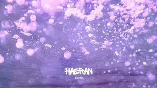 HAERAN - Bubble │ Chillwave / Electronic / Dreamy