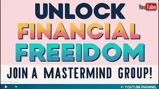 Unlock Financial Freedom  Join a Mastermind Group