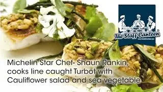 Michelin Star Chef- Shaun Rankin, cooks line caught Turbot with Cauliflower salad and sea vegetable