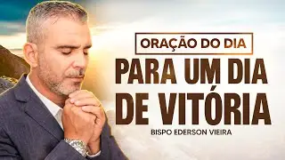 ORAÇÃO DO DIA 05 DE FEVEREIRO - BISPO EDERSON VIEIRA