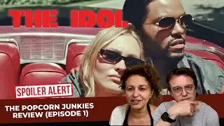 THE IDOL (HBO Series) Episode 1 - The Popcorn Junkies REVIEW (Spoilers)