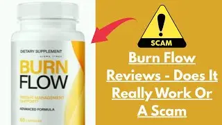 Burn Flow Review &ndash; Does It Really Work or Is It a Scam