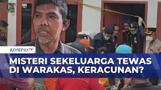 Polisi Ungkap Kejanggalan Kematian Ibu dan 2 Anak di Warakas, Keracunan Sianida? | BORGOL