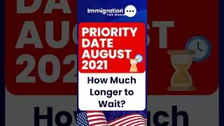 How Long Will You Wait for Your Green Card? Priority Date August 2021 #greencard