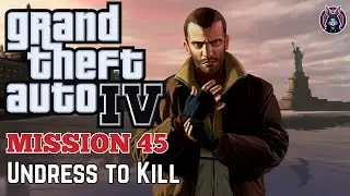 🚖 GTA IV | Mission 45: Undress to Kill 👠 Club Infiltration, Silent Takedowns & Mafia Clean-Up 🔫💃