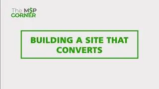 MSP Corner Podcast Show #8   Building a Site That Converts