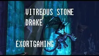 World of Warcraft: How to get vitreous stone drake mount