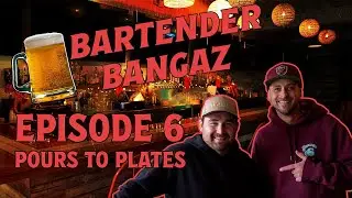 Bartender Bangaz Episode 6: Pours to Plates