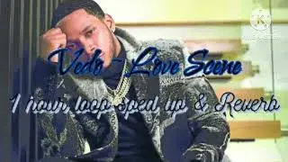 Vedo ~ Love Scene (Sped up and Reverb)