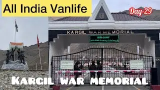 All India Vanlife day-32 Kargil war memorial