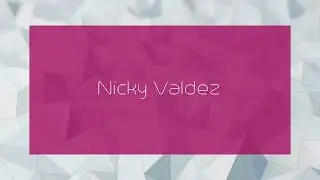 Nicky Valdez - appearance