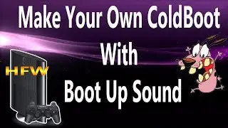 Как создать свой собственный ColdBoot со звуком загрузки для HFW PS3 2020
