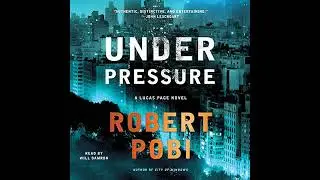 Under Pressure: A Lucas Page Novel Audiobook by Robert Pobi
