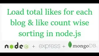 Load total likes count & like count wise sorting in node.js API