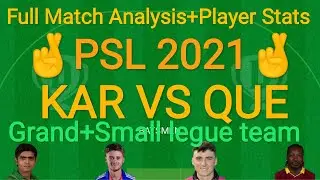 KAR VS QUE|kar vs que|PSL 2021|Full Match Analysis+Player Stats|Grand league|Dream11 Team|Dream11X20