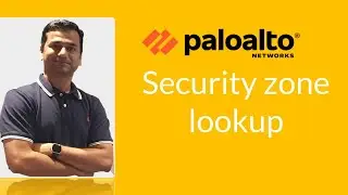 PaloAlto Concepts || Security Zone Lookup