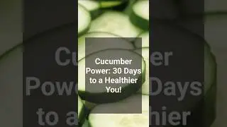 Eat Cucumber for 30 days and this happened !! #cucumber #zucchini  #healthyeating