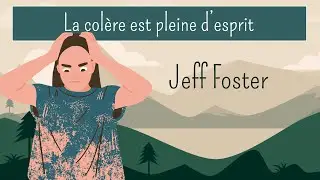 LA COL&Egrave;RE EST PLEINE D'ESPRIT #JeffFoster - audio sous titr&eacute;