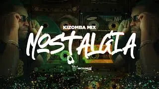 Kizomba Mix - Nostalgia - Dj Ny Gomes