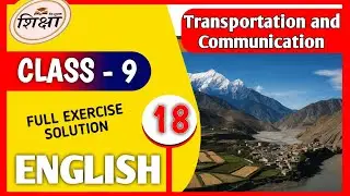 Class 9 English Unit 18 | Transportation & Communication | Full Exercise | Free Education in Nepal