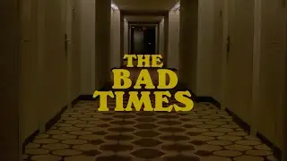 THE BAD TIMES