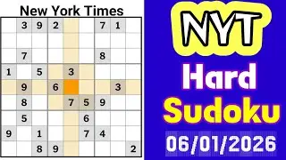 Today NYT Hard Sudoku Walkthrough 😊 | Sudoku Solution &ndash; New York Times 06 January 2026 Hard Level 👍