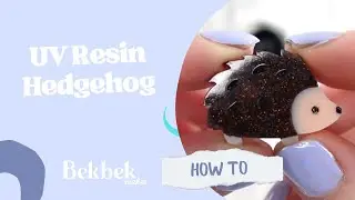 Using UV Resin to create a hedgehog by Bekbek Makes