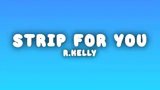 R.Kelly - Strip For You (Lyrics)