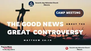 DAY 7 | AFTERNOON | SABBATH  | MBOTELA SEVENTH-DAY ADVENTIST CHURCH
