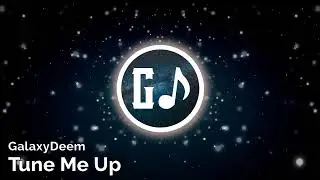GalaxyDeem - Tune Me Up